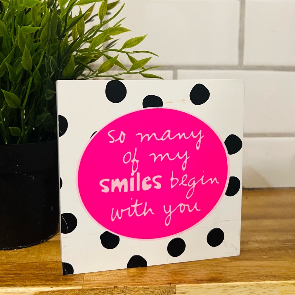 “So Many Of My Smiles Begin With You” Home Decor